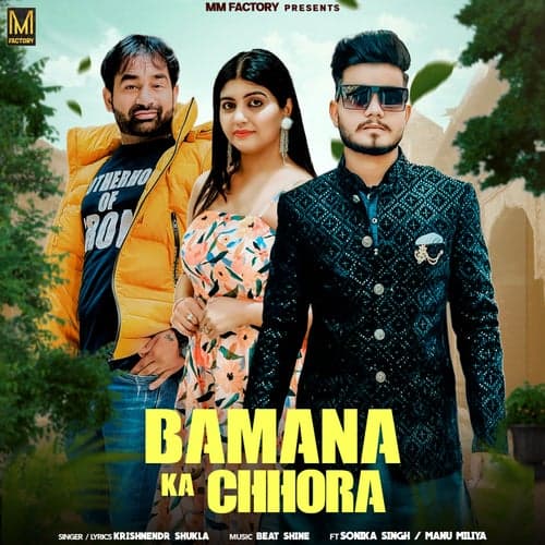 Bamana Ka Chhora (feat. Sonika Singh & Manu Miliya)