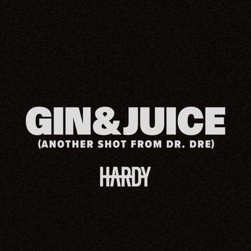 Gin & Juice (Another Shot From Dr. Dre)