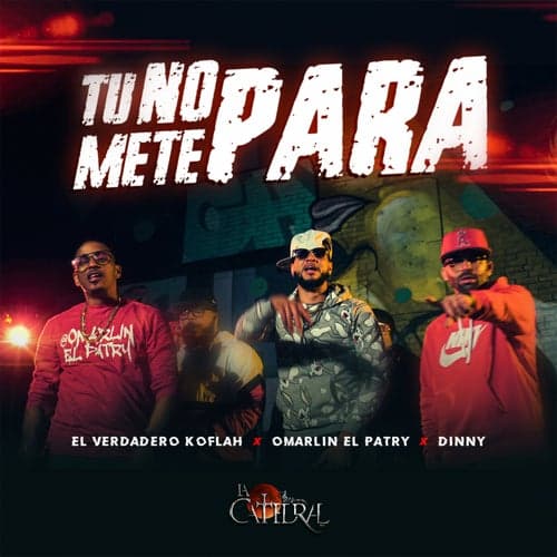 TU NO METE PARA (feat. DINNY MR. AMERICA)