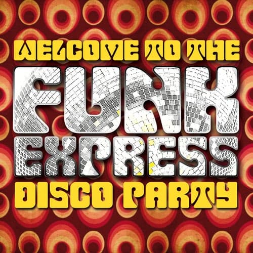 Welcome to the Funk Express: Disco Party
