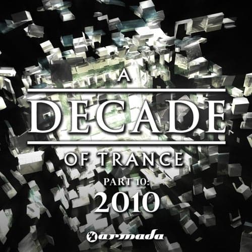 A Decade Of Trance, Pt. 10: 2010