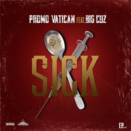 Sick (feat. Big Cuz)