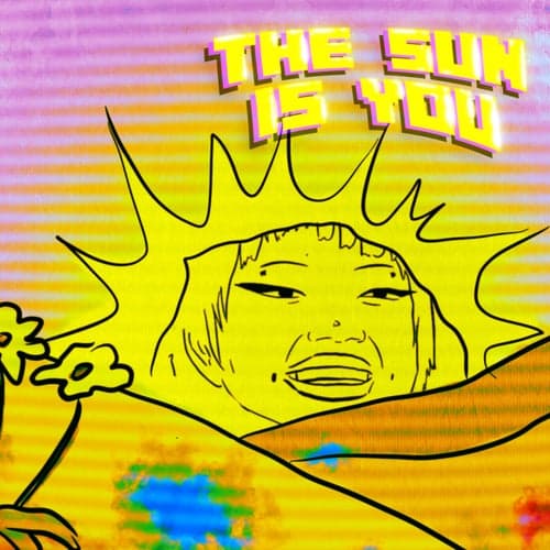 the sun is you