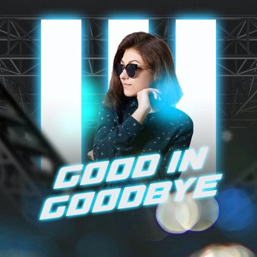 Good In Goodbye