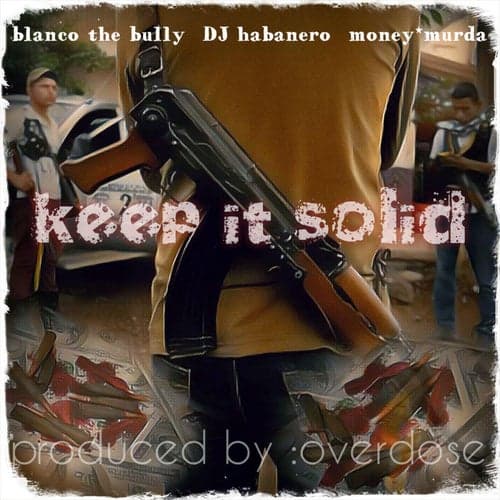 Keep It Solid (feat. Dj Habanero & Money Murda)