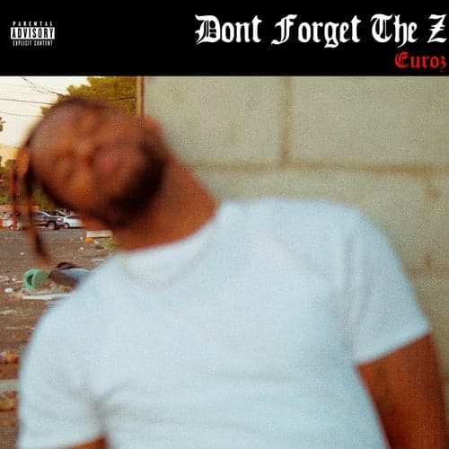 Don't Forget The Z (Deluxe Version)