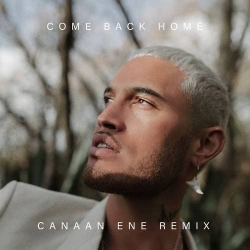 Come Back Home (Canaan Ene Remix)