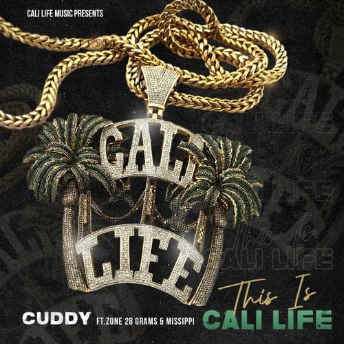 This Is Cali Life (feat. Zone 28 Grams & Mississippi)