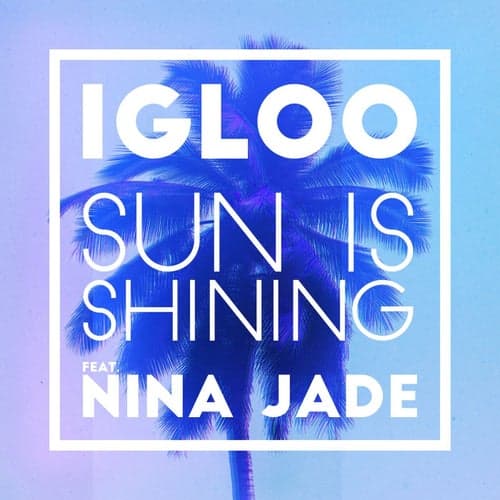 Sun Is Shining (feat. Nina Jade)