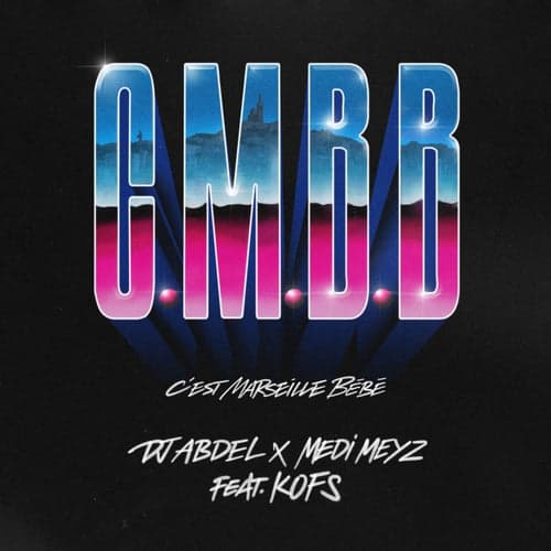 CMBB (C'est Marseille Bébé) [feat. Kofs]