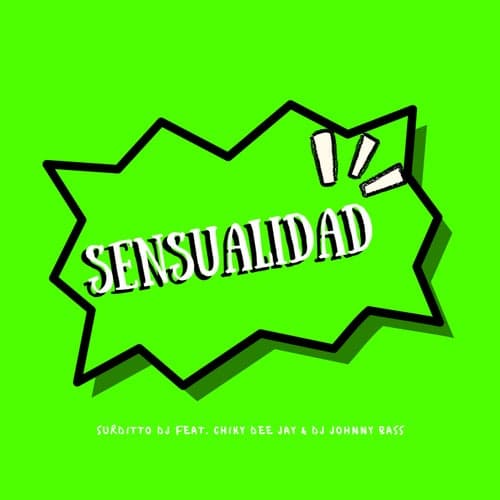 Sensualidad (feat. Chiky Dee Jay & Dj Johnny Bass)