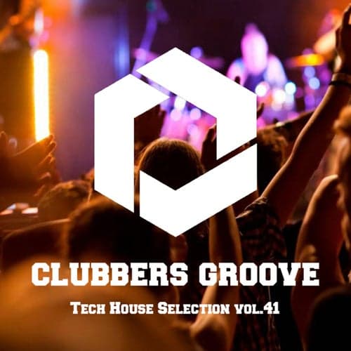 Clubbers Groove : Tech House Selection Vol.41