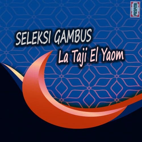 Seleksi Gambus La Taji El Yaom