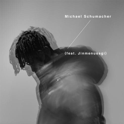 Michael Schumacher (feat. Jinmenusagi)