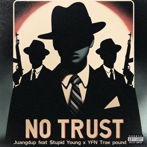 No Trust (feat. $tupid Young & YFN Trae Pound)