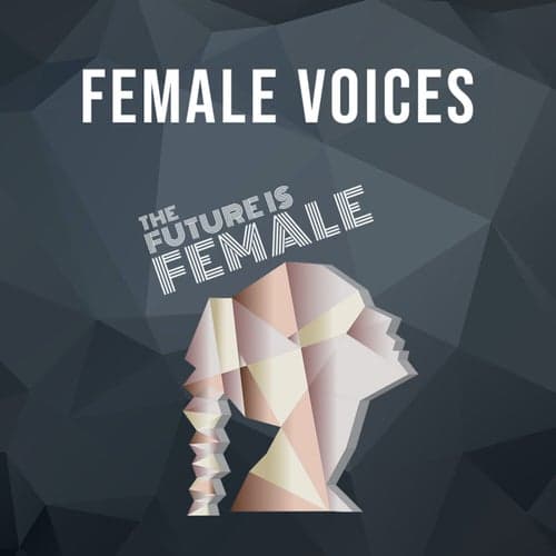 Female Voices - The Future Is Female