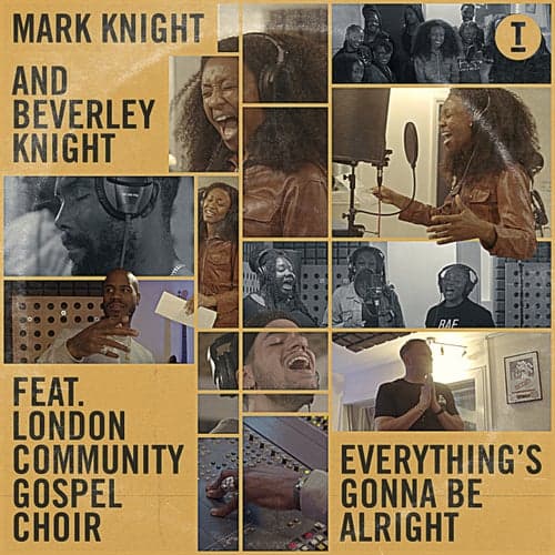 Everything's Gonna Be Alright (feat. London Community Gospel Choir)