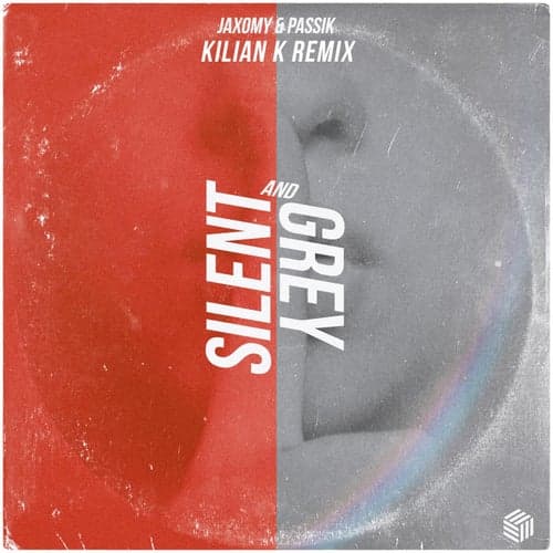 Silent & Grey (Kilian K Remix)