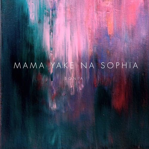 Mama Yake Na Sophia (Mash Up)