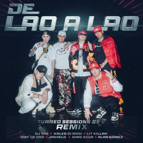 De Lao A Lao: Turreo Sessions #5 (feat. Alan Gomez, Omy de Oro, Javiielo and Dime Ecua) [Remix]