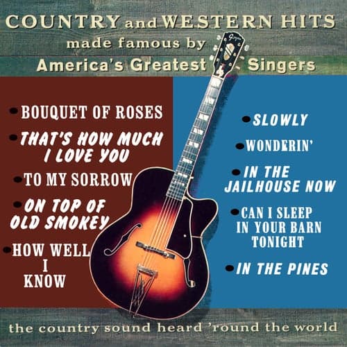 Country and Western Hits Made Famous by America's Greatest Singers (2021 Remaster from the Original Somerset Tapes)