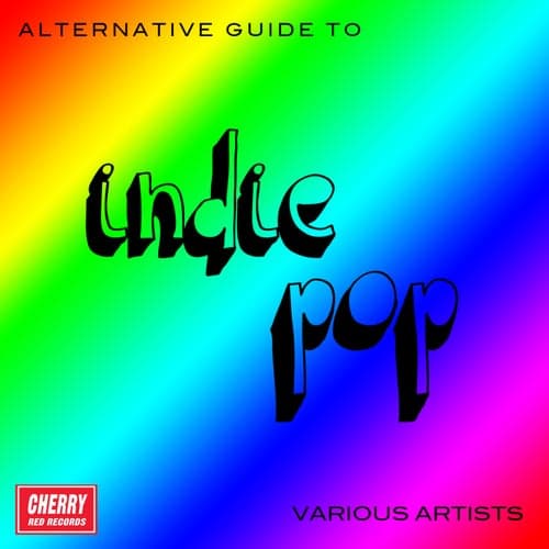 An Alternative Guide to Indie Pop