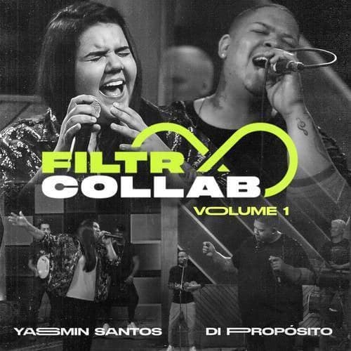 Filtr Collab - Yasmin Santos e Di Propósito Vol 1.