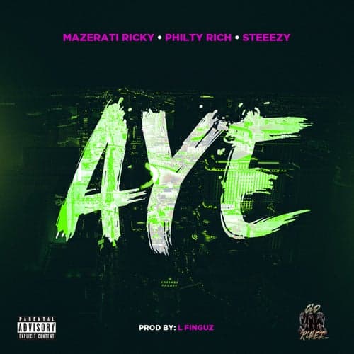 Aye (feat. Philthy Rich & Steeezy)