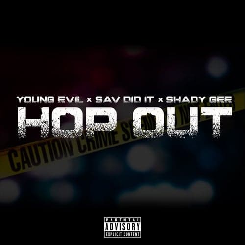 Hop Out (feat. Sav Did It & Shady Gee)