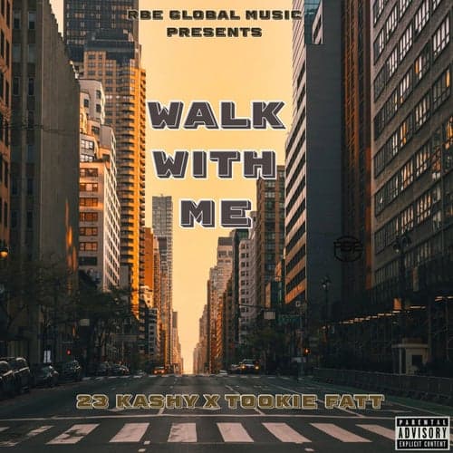 Walk With Me (feat. Tookie Fatt)