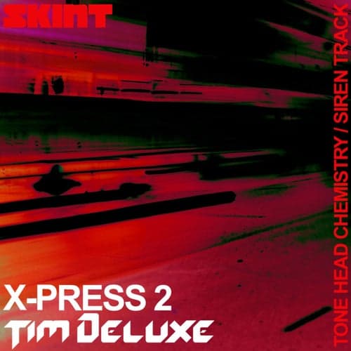 Tone Head Chemistry / Siren Track (X-Press 2 vs. Tim Deluxe)