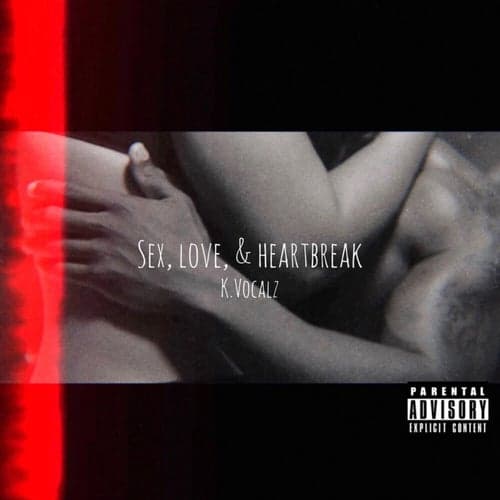 Sex, Love, & Heartbreak