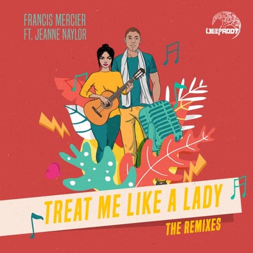 Treat Me Like A Lady (feat. Jeanne Naylor) [The Remixes]