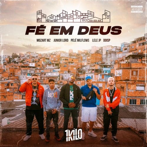 Fé em Deus (feat. Mozart MZ, Junior Lord, Pelé Milflows, Mc Lele JP & DoisP)