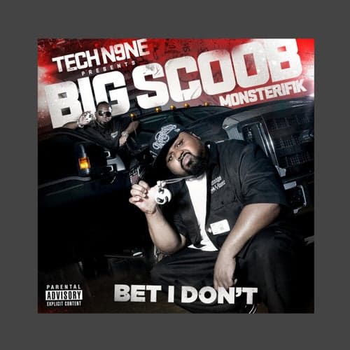 Bet I Don't (Tech N9NE Presents Big Scoob)