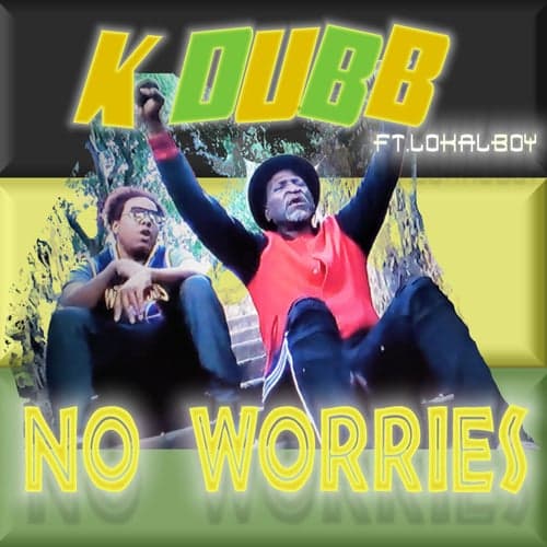 No Worries (feat. Lokalboy)