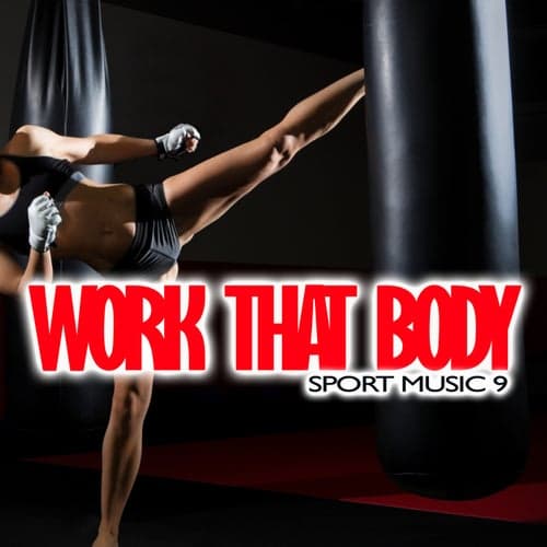Work That Body: Sport Music 9