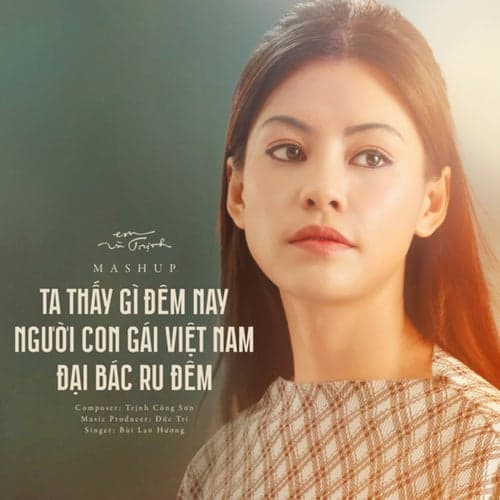 Lien Khuc Da Vang (Ta Thay Gi Dem Nay - Nguoi Con Gai Viet Nam - Dai Bac Ru Dem) (Em Và Trịnh Original Soundtrack)