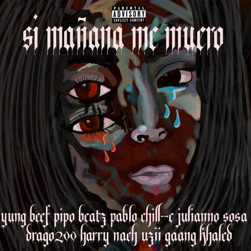 Si Mañana Me Muero (feat. Pablo Chill-E, Julianno Sosa, Drago200, Harry Nach, Uzii Gaang & Khaled)