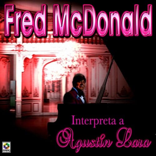 Fred McDonald Interpreta A Agustín Lara