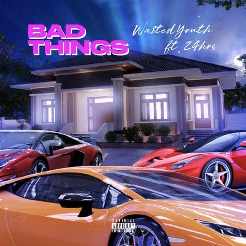 Bad Things (feat. 24hrs)