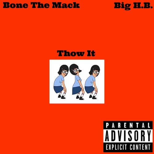 Thow It (feat. Big H.B.)