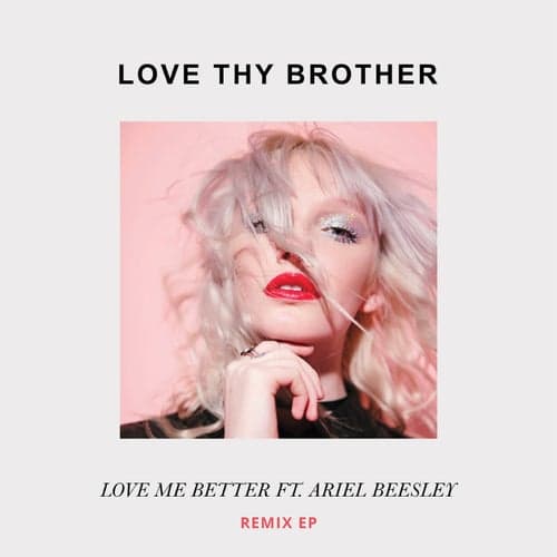 Love Me Better (Remix EP)