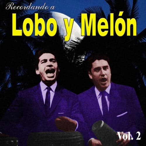 Recordando a Lobo Y Melón, Vol. 2