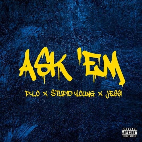 Ask 'Em (feat. P-Lo & Jessi)