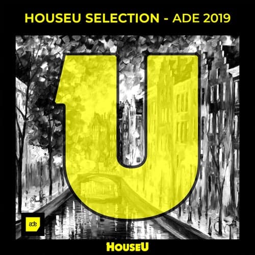 HouseU Selection - ADE 2019