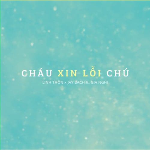 Cháu Xin Lỗi Chú (feat. Gia Nghi)