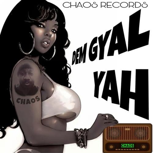 CHAOS DEM GYAL YAH (offical audio)