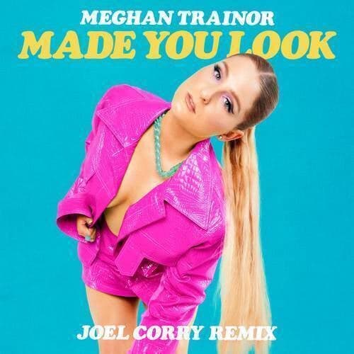 Made You Look (Joel Corry Remix)