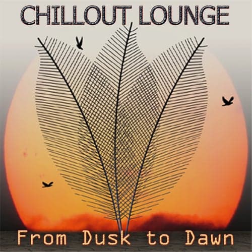 Chillout Lounge from Dusk to Dawn